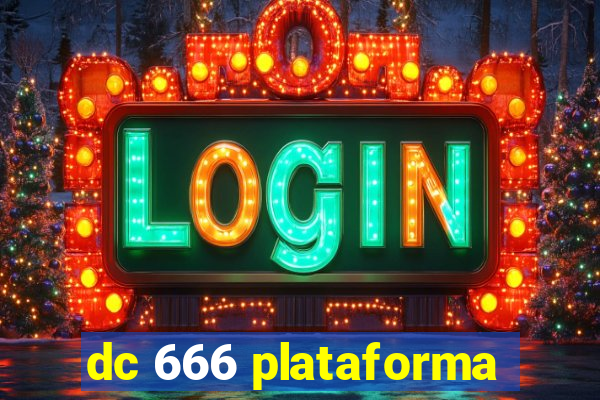 dc 666 plataforma